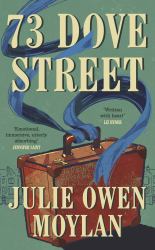 73 Dove Street : An Emotionally Gripping New Novel Set in 1950s London