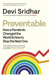Preventable : How a Pandemic Changed the World and How to Stop the Next One