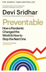 Preventable : How a Pandemic Changed the World and How to Stop the Next One