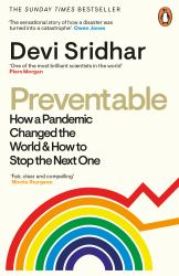 Preventable : How a Pandemic Changed the World and How to Stop the Next One