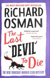 The Last Devil to Die : A Thursday Murder Club Mystery
