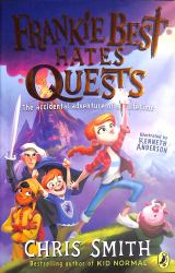 Frankie Best Hates Quests : The Accidental Adventure of a Lifetime