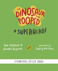 The Dinosaur That Pooped a Superhero