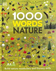 1000 Words: Nature : Build Nature Vocabulary, and Literacy Skills