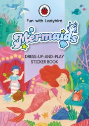 Fun with Ladybird : Dress-Up-And-Play Sticker Book: Mermaids