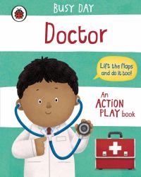 Busy Day: Doctor : An Action Play Book