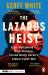 The Lazarus Heist : Based on the No 1 Hit Podcast