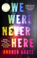 We Were Never Here : A Novel
