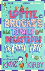 Lottie Brooks's Totally Disastrous School-Trip