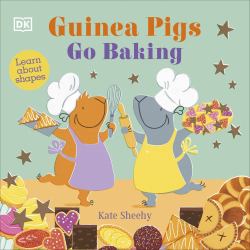 Guinea Pigs Go Baking : Learn about Shapes