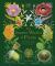The Secret World of Plants : Tales of More Than 100 Remarkable Flowers, Trees, and Seeds