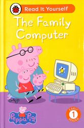Peppa Pig the Family Computer: Read It Yourself - Level 1 Early Reader