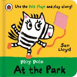 Play Pals: at the Park : Use the Felt Flaps and Play Along!