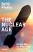 The Nuclear Age : An Epic Race for Arms, Power and Survival