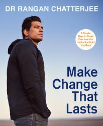 Make Change That Lasts : 9 Simple Ways to Break Free from the Habits That Hold You Back