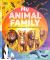 My Animal Family : Meet the Different Families of the Animal Kingdom