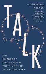 Talk : The Science of Conversation and the Art of Being Ourselves