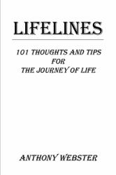 Lifelines : 101 Thoughts and Tips for the Journey of Life