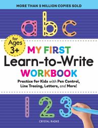 My First Learn-To-Write Workbook : Practice for Kids with Pen Control, Line Tracing, Letters, and More!