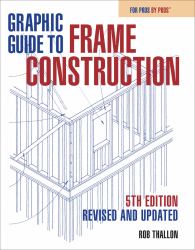 Graphic Guide to Frame Construction 5th Edition : Revised and Updated