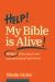 Help! My Bible Is Alive : 30 Days of Learning to Love and Understand God's Word30 Days of Learning to Love and Understand God's Word