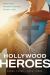 Hollywood Heroes : How Your Favorite Movies Reveal God Hollywood Heroes : How Your Favorite Movies Reveal God