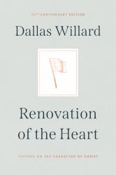 Renovation of the Heart : Putting on the Character of Christ - 20th Anniversary Edition