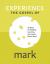 Experience the Gospel of Mark : 30 Days of Reading, Learning, and Living God's Word
