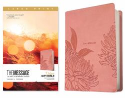 The Message Deluxe Gift Bible, Large Print (Leather-Look, Dusty Pink Floral) : The Bible in Contemporary Language
