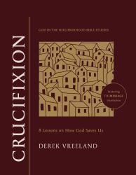 Crucifixion : 8 Lessons on How God Saves Us