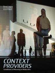Context Providers : Conditions of Meaning in Media Arts