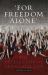 The Declaration of Arbroath, 1320 : 'For Freedom Alone'