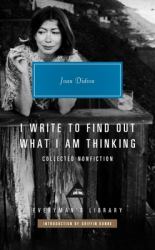 I Write to Find Out What I Am Thinking : Collected Non Fiction