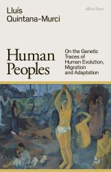 Human Peoples : On the Genetic Traces of Human Evolution, Migration and Adaptation