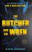 The Butcher and the Wren