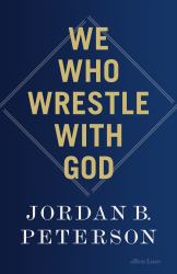 We Who Wrestle with God : Perceptions of the Divine