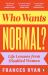 Who Wants Normal? : The Disabled Girls' Guide to Life Who Wants Normal? : The Disabled Girls' Guide to Life