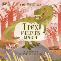 A Dinosaur's Day: T. Rex Meets His Match