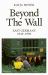 Beyond the Wall : A New History of East Germany, 1949-1990 Beyond the Wall : A New History of East Germany, 1949-1990