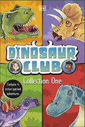 Dinosaur Club Collection One : Contains 4 Action-Packed Adventures