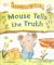 Kindness Club Mouse Tells the Truth : Join the Kindness Club As They Learn to Be Kind