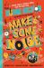 Make Some Noise : The Mind-Blowing Guide to All Things Music by the World's Funniest Band