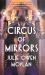 Circus of Mirrors Circus of Mirrors