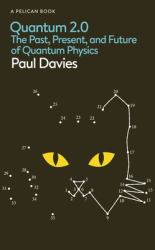 Quantum 2. 0 : The Weird Physics Driving a New Revolution in Technology