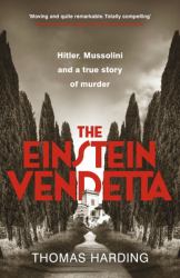 The Einstein Vendetta : Hitler, Mussolini, and a True Story of Murder