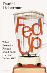 Fed Up : The Story and Science of Food and Diets