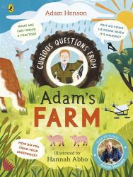 Curious Questions from Adam's Farm : Discover over 40 Fascinating Farm Facts from the UK's Beloved Farmer