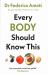Every Body Should Know This : The Science of Eating for a Lifetime of Health Every Body Should Know This : The Science of Eating for a Lifetime of Health