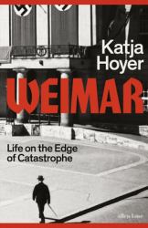 Weimar : Life on the Edge of Catastrophe