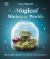Magical Miniature Worlds : 18 Terrarium Projects for Kids to Make and Grow